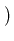 $)$