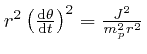 $r^2 \left( \frac{\mathrm{d} 
\theta}{\mathrm{d} t} \right)^2 = \frac{J^2}{m^2_p r^2}$