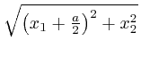 $\sqrt{\left( x_1 + \frac{a}{2} \right)^2 + x^2_2}$
