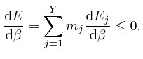 $\displaystyle \frac{\mathrm{d} E}{\mathrm{d} \beta} = \sum_{j = 1}^Y m_j \frac{\mathrm{d} 
E_j}{\mathrm{d} \beta} \leq 0. $