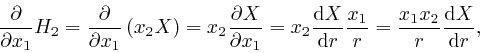 \begin{displaymath}\frac{\partial}{\partial x_1} H_2 = \frac{\partial}{\partial ... 
..._1}{r} = \frac{x_1 x_2}{r} \frac{\mathrm{d} 
X}{\mathrm{d} r}, \end{displaymath}