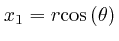 $x_1 = r 
\mathrm{\cos} \left( \theta \right)$