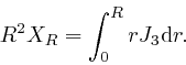 \begin{displaymath}R^2 X_R = \int_0^R rJ_3 \mathrm{d} r. \end{displaymath}