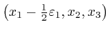 $\left( x_1 - \frac{1}{2} \varepsilon_1, x_2, x_3 
\right)$