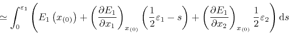 \begin{displaymath}\simeq \int_0^{\varepsilon_1} \left( E_1 \left( x_{\left( 0 \... 
...t( 0 \right)}} 
\frac{1}{2} \varepsilon_2 \right) \mathrm{d} s \end{displaymath}