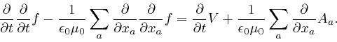 \begin{displaymath}\frac{\partial}{\partial t} \frac{\partial}{\partial t} f - 
... 
...}{\epsilon_0 \mu_0} \sum_a \frac{\partial}{\partial x_a} A_a . \end{displaymath}