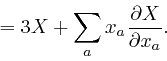 \begin{displaymath}= 3 X + \sum_a x_a \frac{\partial X}{\partial x_a} . \end{displaymath}
