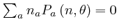 $\sum_a n_a P_a \left( n, \theta \right) = 0$