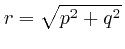 $r = \sqrt{p^2 + q^2}$