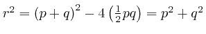 $r^2 = \left( p + q \right)^2 - 4 \left( \frac{1}{2} pq \right) = p^2 
+ q^2$