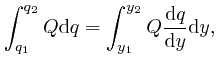 $\displaystyle \int_{q_1}^{q_2} Q \mathrm{d} q = \int_{y_1}^{y_2} Q \frac{\mathrm{d} 
q}{\mathrm{d} y} \mathrm{d} y, $