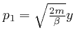 $ p_1 = \sqrt{\frac{2 m}{\beta}} y$