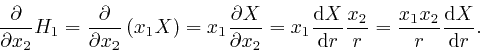 \begin{displaymath}\frac{\partial}{\partial x_2} H_1 = \frac{\partial}{\partial ... 
...2}{r} = \frac{x_1 x_2}{r} \frac{\mathrm{d} 
X}{\mathrm{d} r} . \end{displaymath}