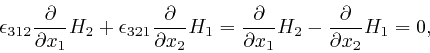 \begin{displaymath}\epsilon_{312} \frac{\partial}{\partial x_1} H_2 + \epsilon_{... 
...l}{\partial x_1} H_2 - 
\frac{\partial}{\partial x_2} H_1 = 0, \end{displaymath}