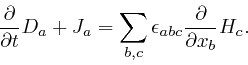 \begin{displaymath}\frac{\partial}{\partial t} D_a + J_a = \sum_{b, c} \epsilon_{a b c} 
\frac{\partial}{\partial x_b} H_c . \end{displaymath}