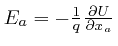 $E_a = - \frac{1}{q} 
\frac{\partial U}{\partial x_a}$