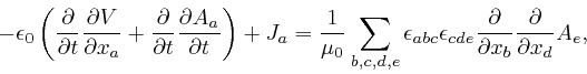 \begin{displaymath}- \epsilon_0 \left( \frac{\partial}{\partial t} \frac{\partia... 
...rac{\partial}{\partial x_b} \frac{\partial}{\partial x_d} A_e, \end{displaymath}