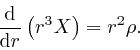 \begin{displaymath}\frac{\mathrm{d}}{\mathrm{d} r} \left( r^3 X \right) = r^2 \rho . \end{displaymath}