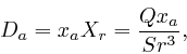 \begin{displaymath}D_a = x_a X_r = \frac{Qx_a}{Sr^3}, \end{displaymath}