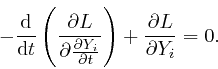 \begin{displaymath}- \frac{\mathrm{d}}{\mathrm{d} t} \left( \frac{\partial L}{\p... 
...}{\partial t}} \right) + \frac{\partial L}{\partial Y_i} 
= 0. \end{displaymath}