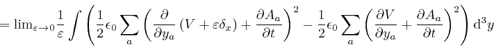\begin{displaymath}= \mathrm{\lim}_{\varepsilon \rightarrow 0} \frac{1}{\varepsi... 
...rac{\partial A_a}{\partial t} \right)^2 \right) \mathrm{d}^3 y \end{displaymath}