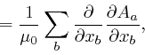\begin{displaymath}= \frac{1}{\mu_0} \sum_b \frac{\partial}{\partial x_b} \frac{\partial 
A_a}{\partial x_b}, \end{displaymath}