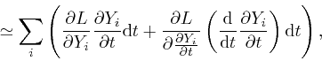 \begin{displaymath}\simeq \sum_i \left( \frac{\partial L}{\partial Y_i} \frac{\p... 
...\frac{\partial 
Y_i}{\partial t} \right) \mathrm{d} t \right), \end{displaymath}