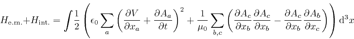 \begin{displaymath}H_{\mathrm{e.m.}} + H_{\mathrm{{{int}}.}} = \int \! 
\frac{1}... 
...ac{\partial A_b}{\partial x_c} 
\right) \right) \mathrm{d}^3 x \end{displaymath}