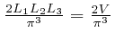 $\frac{2 L_1 L_2 L_3}{\pi^3} = \frac{2 V}{\pi^3}$